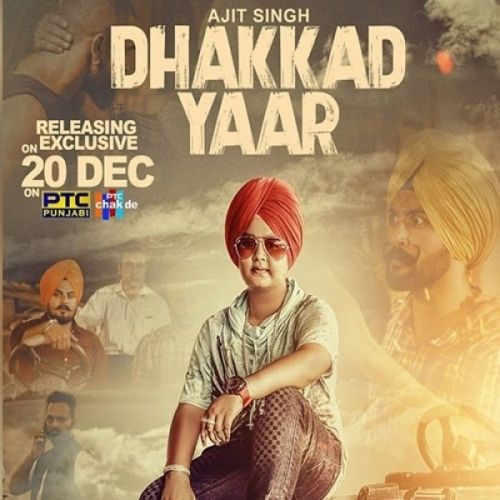 Dhakkad Yaar Ajit Singh mp3 song download, Dhakkad Yaar Ajit Singh full album