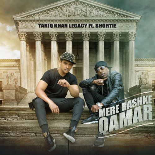 Mere Rashke Qamar Shortie, Tariq Khan Legacy mp3 song download, Mere Rashke Qamar Shortie, Tariq Khan Legacy full album