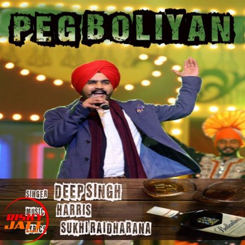 Peg Boliyan Deep Singh mp3 song download, Peg Boliyan Deep Singh full album
