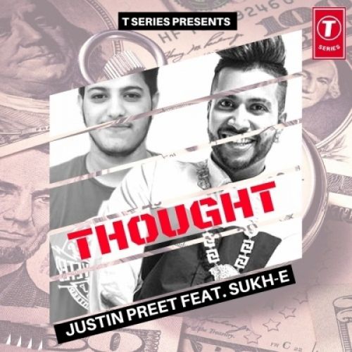 Thought Justin Preet, Sukhe mp3 song download, Thought Justin Preet, Sukhe full album