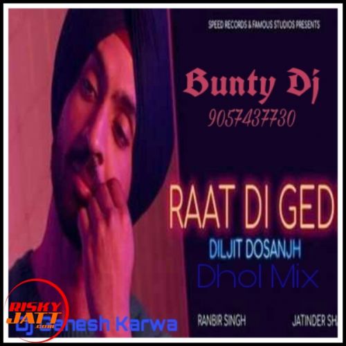 Raat Di Gedi Dhol Mix Dj Ganesh Karwa mp3 song download, Raat Di Gedi Dhol Mix Dj Ganesh Karwa full album