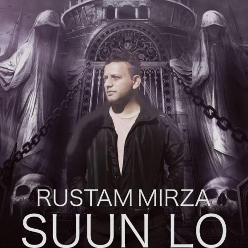 Suun Lo Rustam Mirza mp3 song download, Suun Lo Rustam Mirza full album