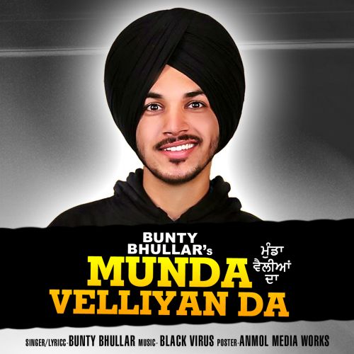 Munda Velliyan Da Bunty Bhullar mp3 song download, Munda Velliyan Da Bunty Bhullar full album