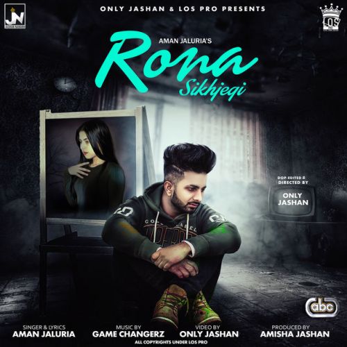 Rona Sikhjegi Aman Jaluria mp3 song download, Rona Sikhjegi Aman Jaluria full album