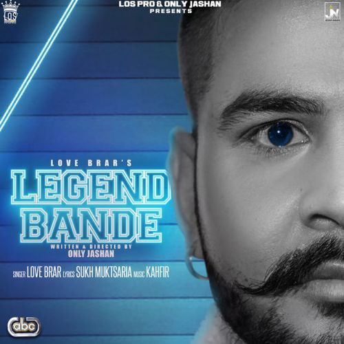 Legend Bande Love Brar mp3 song download, Legend Bande Love Brar full album