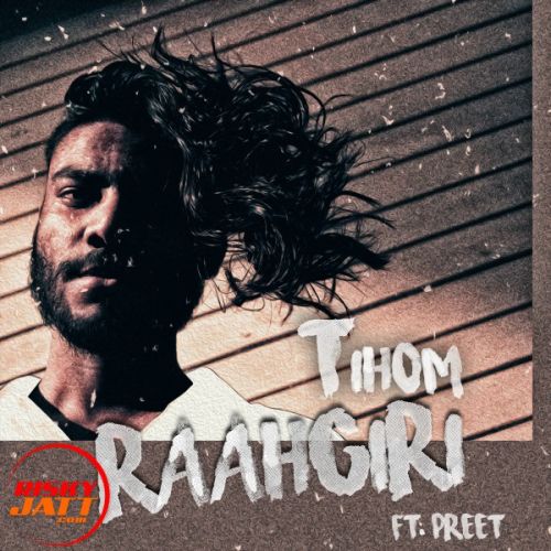 Raahgiri Tihom, Preet mp3 song download, Raahgiri Tihom, Preet full album