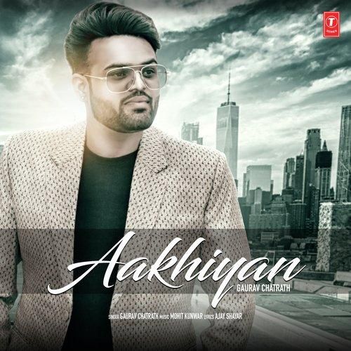 Aakhiyan Gaurav Chatrath mp3 song download, Aakhiyan Gaurav Chatrath full album