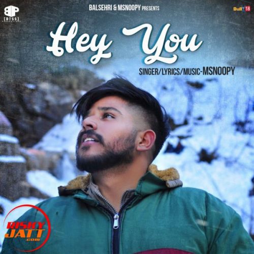 Hey you Msnoopy mp3 song download, Hey you Msnoopy full album