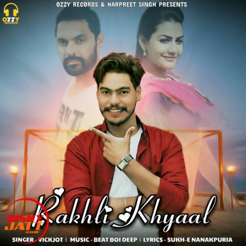 Rakhli Khyaal Vickjot mp3 song download, Rakhli Khyaal Vickjot full album