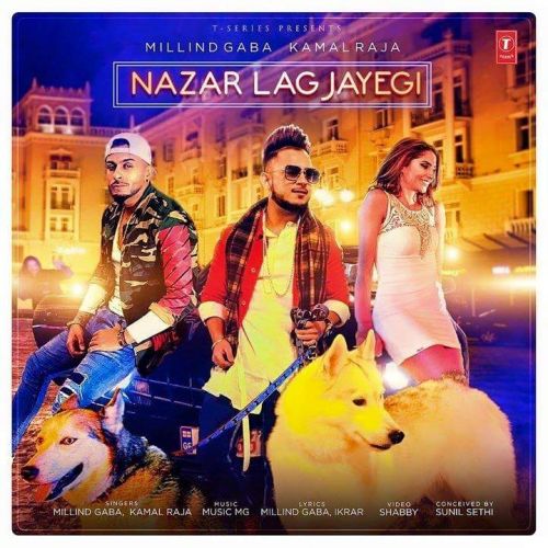 Nazar Lag Jayegi Millind Gaba mp3 song download, Nazar Lag Jayegi Millind Gaba full album