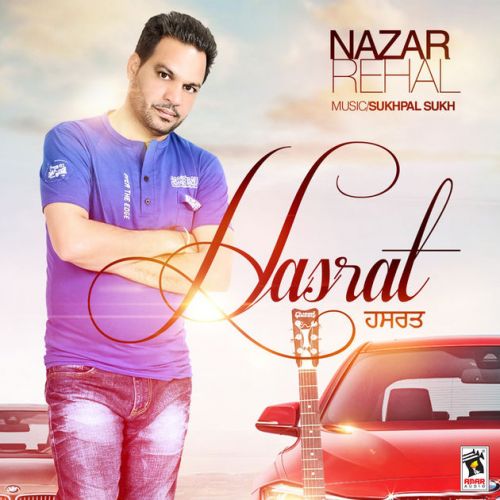Hasrat (Dil Cheez Hai Ki Sajjna) Nazar Rehal mp3 song download, Hasrat (Dil Cheez Hai Ki Sajjna) Nazar Rehal full album