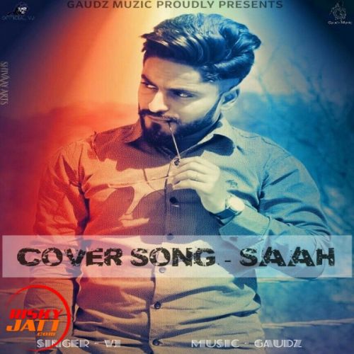 Saah (Cover Song) VJ, Gaudz mp3 song download, Saah (Cover Song) VJ, Gaudz full album