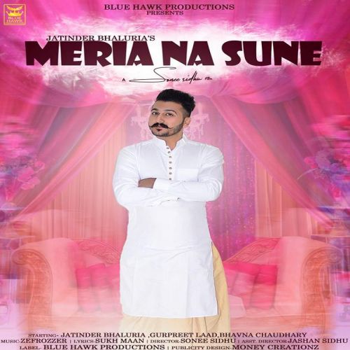 Meria Na Sune Jatinder Bhaluria mp3 song download, Meria Na Sune Jatinder Bhaluria full album