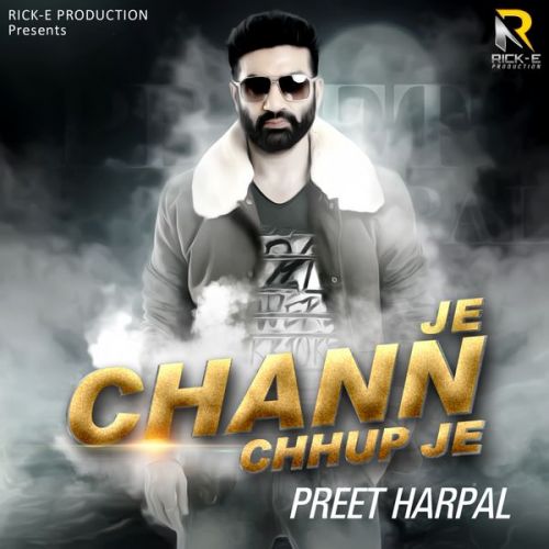 Roya Karenga Yaad Karke Preet Harpal mp3 song download, Je Chann Chhup Je Preet Harpal full album