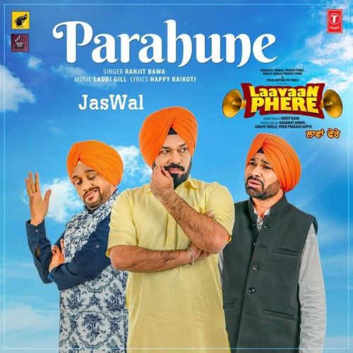 Parahune (Laavaan Phere) Ranjit Bawa mp3 song download, Parahune (Laavaan Phere) Ranjit Bawa full album