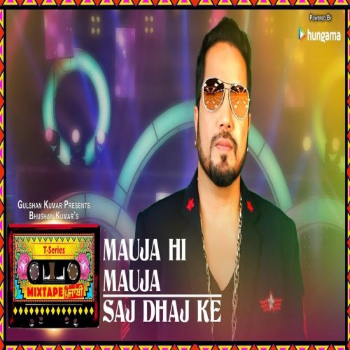 Saj Dhaj Ke - Mauja Hi Mauja Mika Singh mp3 song download, Saj Dhaj Ke - Mauja Hi Mauja Mika Singh full album