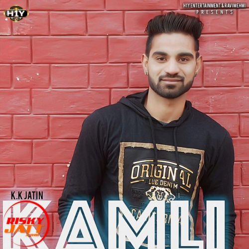 Kamli K.K Jatin mp3 song download, Kamli K.K Jatin full album