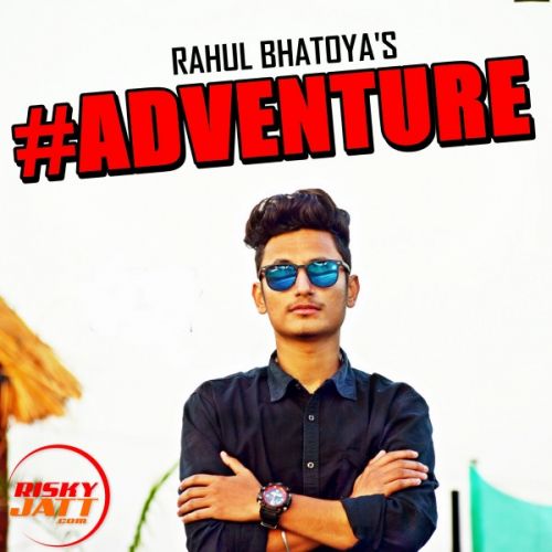 Adve Rahul Bhatoya mp3 song download, Adve Rahul Bhatoya full album