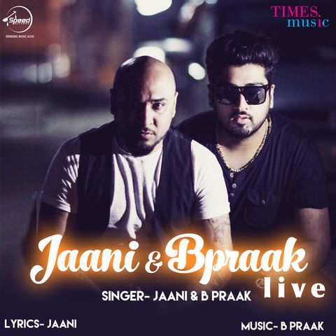 Jaani & B Praak (Live) Jaani, B Praak mp3 song download, Jaani & B Praak (Live) Jaani, B Praak full album