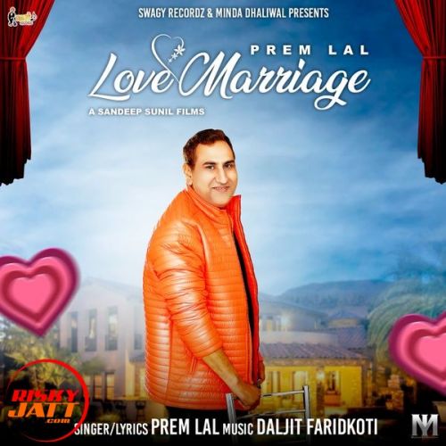 Love Marriage Prem Lal mp3 song download, Love Marriage Prem Lal full album