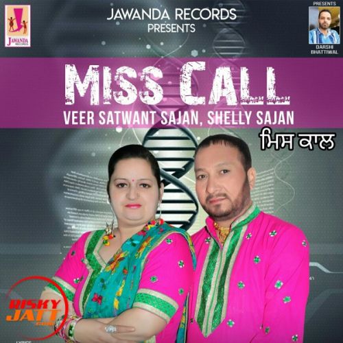 Miss Call Veer Satwant Sajan, Shelly Sajan mp3 song download, Miss Call Veer Satwant Sajan, Shelly Sajan full album