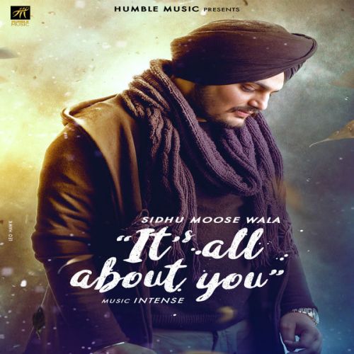 Its All About You Sidhu Moose Wala mp3 song download, Its All About You Sidhu Moose Wala full album