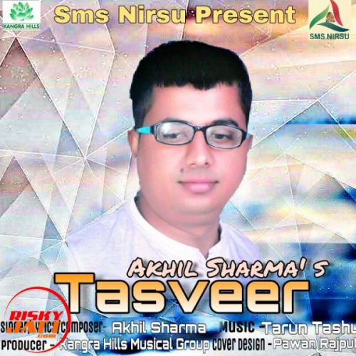 Tasveer Akhil Sharma mp3 song download, Tasveer Akhil Sharma full album