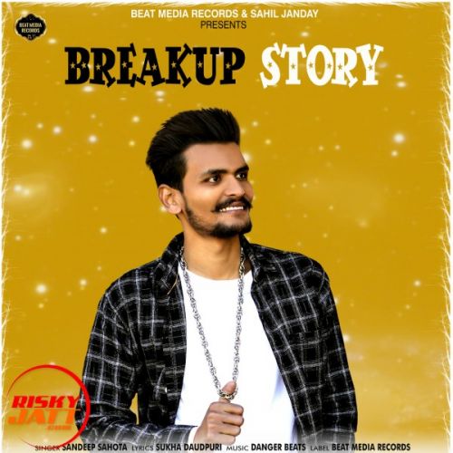 Breakup Story Sandeep Sahota mp3 song download, Breakup Story Sandeep Sahota full album