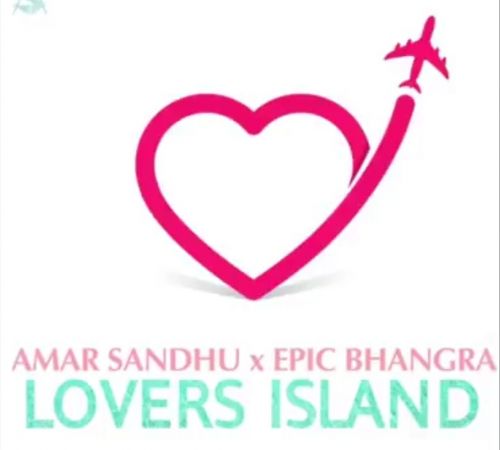 Lover's Island Amar Sandhu, Epic Bhangra mp3 song download, Lover s Island Amar Sandhu, Epic Bhangra full album