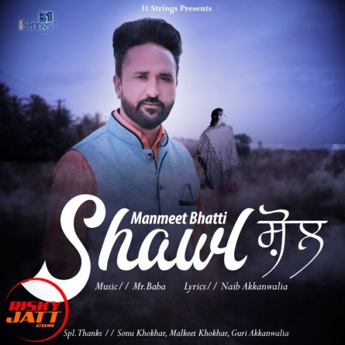 Shawl Manmeet Bhatti mp3 song download, Shawl Manmeet Bhatti full album