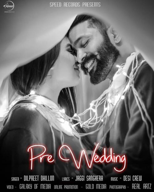 Pre Wedding Dilpreet Dhillon mp3 song download, Pre Wedding Dilpreet Dhillon full album