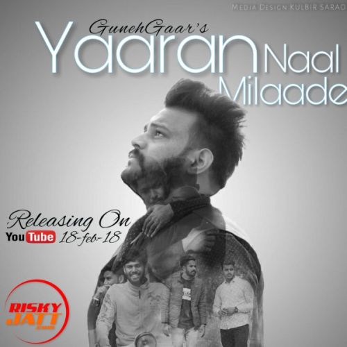 Yaaran Naal milaade Gunehgaar mp3 song download, Yaaran Naal milaade Gunehgaar full album