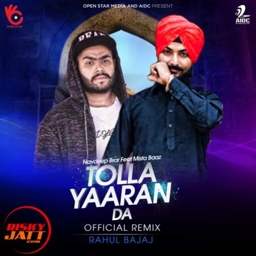 Tolla Yaaran Da (Remix) Rahul Bajaj, Mista Baa mp3 song download, Tolla Yaaran Da (Remix) Rahul Bajaj, Mista Baa full album