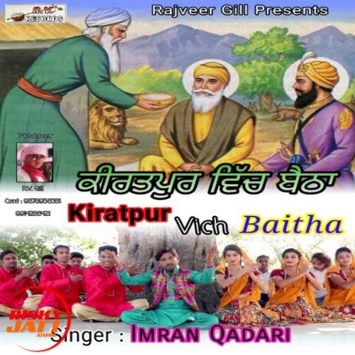 Kiratpur Vich Baitha Imran Qadari mp3 song download, Kiratpur Vich Baitha Imran Qadari full album