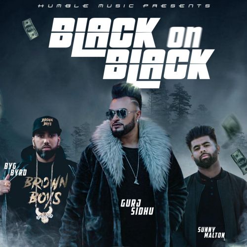 Black On Black Gurj Sidhu, Sunny Malton mp3 song download, Black On Black Gurj Sidhu, Sunny Malton full album
