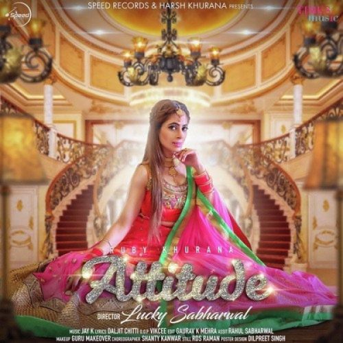 Attitude Ruby Khurana mp3 song download, Attitude Ruby Khurana full album