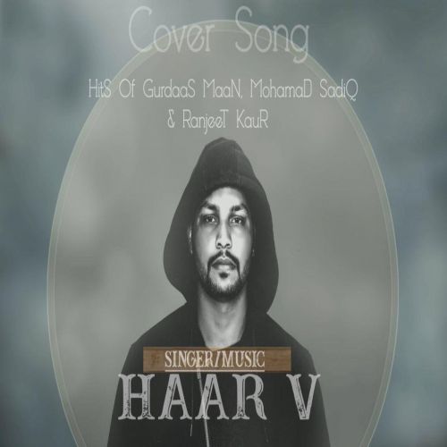 Hits Cover Song (Gurdas Maan,Mohamad Sadiq,Ranjit Kaur) Haar V mp3 song download, Hits Cover Song (Gurdas Maan, Mohamad Sadiq, Ranjit Kaur) Haar V full album