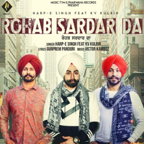 Rohab Sardar Da Harp E Singh, Kv Kulbir mp3 song download, Rohab Sardar Da Harp E Singh, Kv Kulbir full album