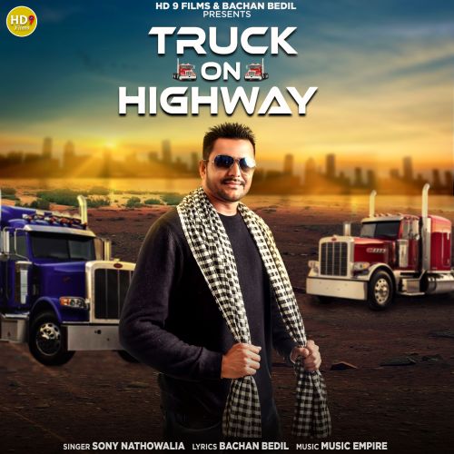 Truck On Highway Sony Nathowalia mp3 song download, Truck On Highway Sony Nathowalia full album
