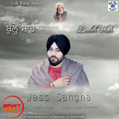 Buleh Shah Jass Sangha mp3 song download, Buleh Shah Jass Sangha full album