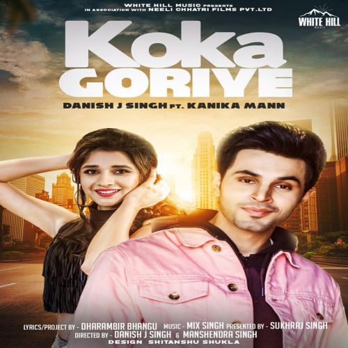 Koka Goriye Danish J Singh mp3 song download, Koka Goriye Danish J Singh full album