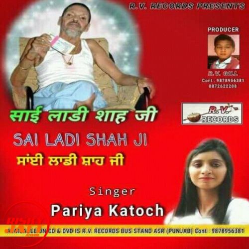 Sai Ladi Shah Ji Pariya Katoch mp3 song download, Sai Ladi Shah Ji Pariya Katoch full album