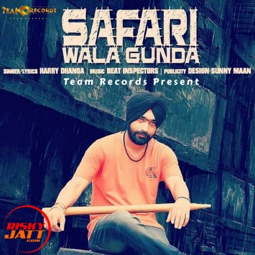 Safari Wala Gunda Harry Dhanoa mp3 song download, Safari Wala Gunda Harry Dhanoa full album