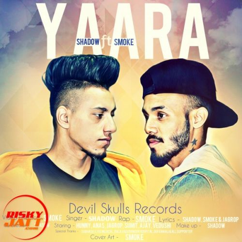 Yaara Shadow, Smoke mp3 song download, Yaara Shadow, Smoke full album