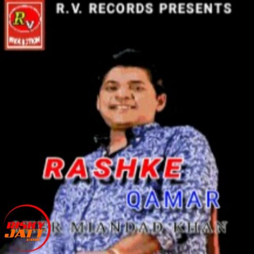 Rashke Qamar Sher Miandad Khan mp3 song download, Rashke Qamar Sher Miandad Khan full album