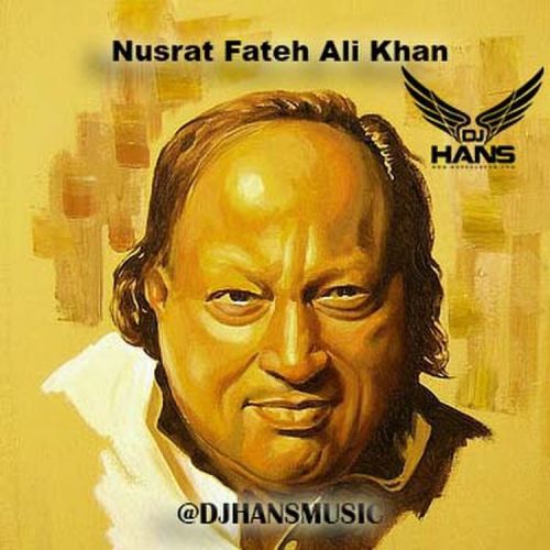 Nusrat Fateh Ali Khan Mashup Dj Hans mp3 song download, Nusrat Fateh Ali Khan Mashup Dj Hans full album