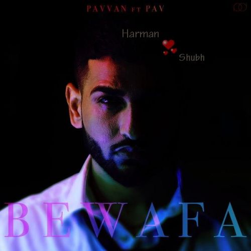 Bewafa Pavvan, Pav Dharia mp3 song download, Bewafa Pavvan, Pav Dharia full album