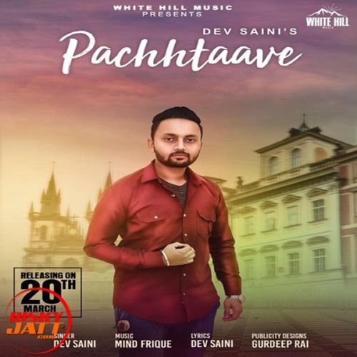 Pachhtaave Dev Saini mp3 song download, Pachhtaave Dev Saini full album