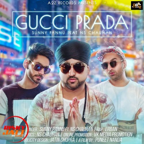 Gucci Prada Sunny Pannu, NS Chauhan mp3 song download, Gucci Prada Sunny Pannu, NS Chauhan full album