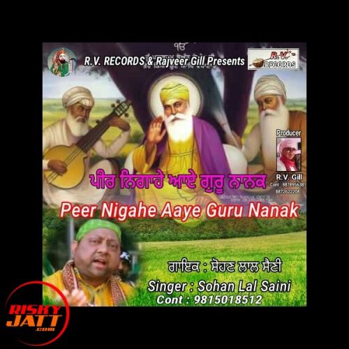 Peer Nigahe Aaye Guru Nanak Sohan Lal Saini mp3 song download, Peer Nigahe Aaye Guru Nanak Sohan Lal Saini full album